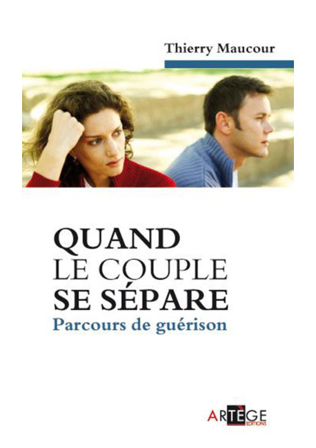 QUAND LE COUPLE SE SEPARE Parcours de guérison