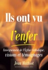 ILS ONT VU L’ENFER Enseignement de l’Eglise catholique, visions et témoignages