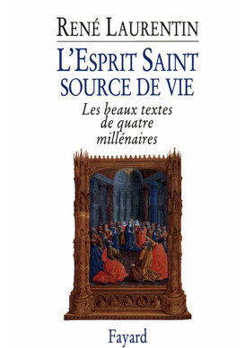 ESPRIT SAINT, SOURCE DE VIE (L') - Les beaux textes de quatre millénaires