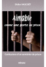 AIMABLE COMME UNE PORTE DE PRISON - Confessions d’un aumônier de prison