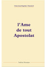 AME DE TOUT APOSTOLAT (L')