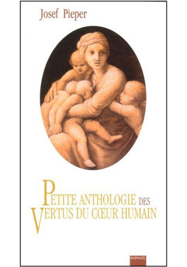 PETITE ANTHOLOGIE DES VERTUS DU COEUR HUMAIN