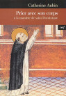 PRIER AVEC SON CORPS À LA MANIÈRE DE SAINT DOMINIQUE