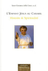 ENFANT JESUS AU CARMEL (L') - Histoire et spiritualité