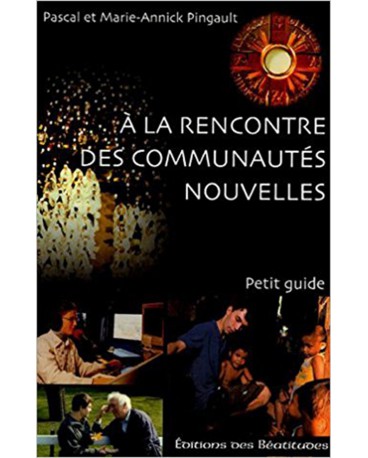A LA RENCONTRE DES COMMUNAUTES NOUVELLES - Pt guide