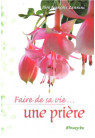 FAIRE DE SA VIE UNE PRIÈRE