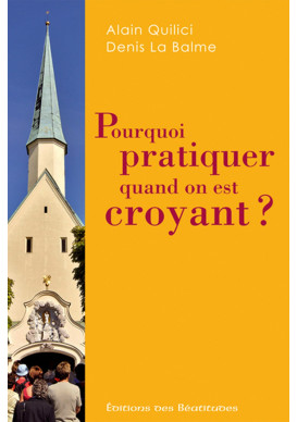 POURQUOI PRATIQUER QUAND ON EST CROYANT ?