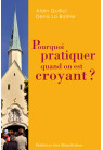 POURQUOI PRATIQUER QUAND ON EST CROYANT ?