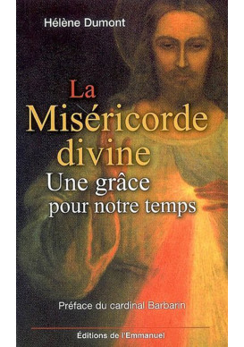 MISERICORDE DIVINE (LA) une grâce pour notre temps