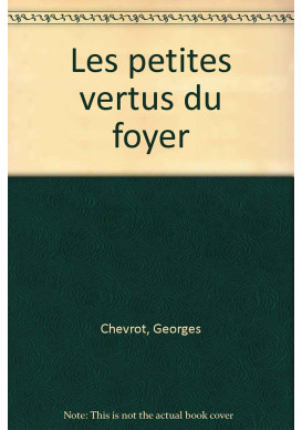 PETITES VERTUS DU FOYER (LES)