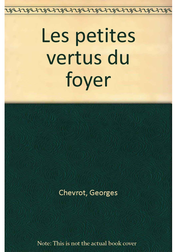 PETITES VERTUS DU FOYER (LES)