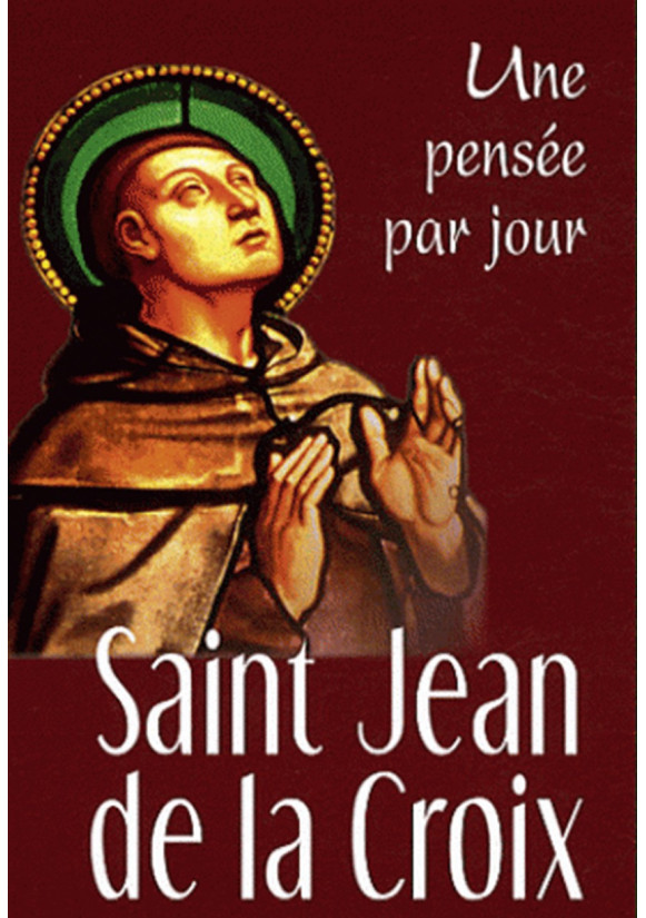 UNE PENSEE PAR JOUR SAINT JEAN DE LA CROIX