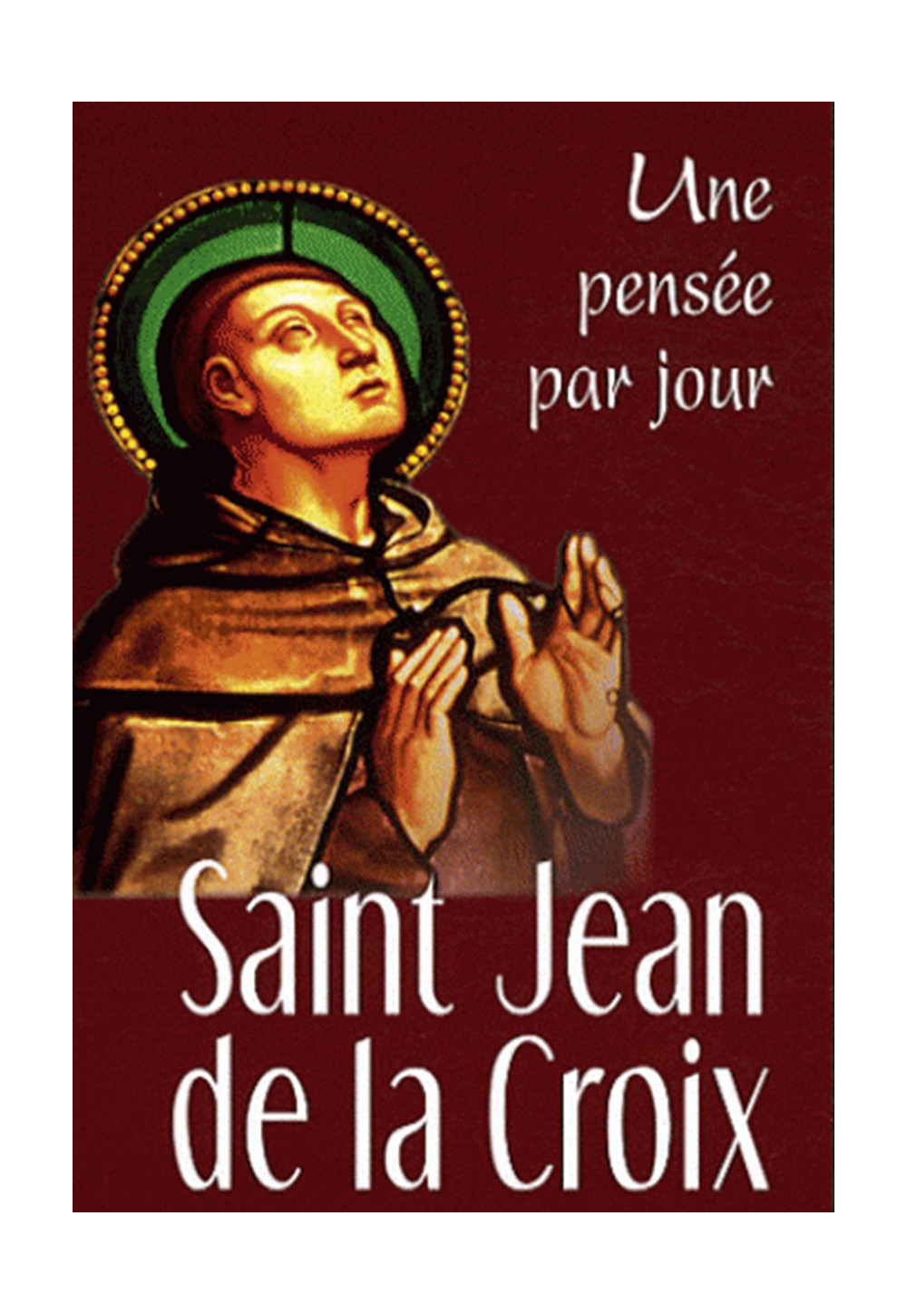 UNE PENSEE PAR JOUR SAINT JEAN DE LA CROIX