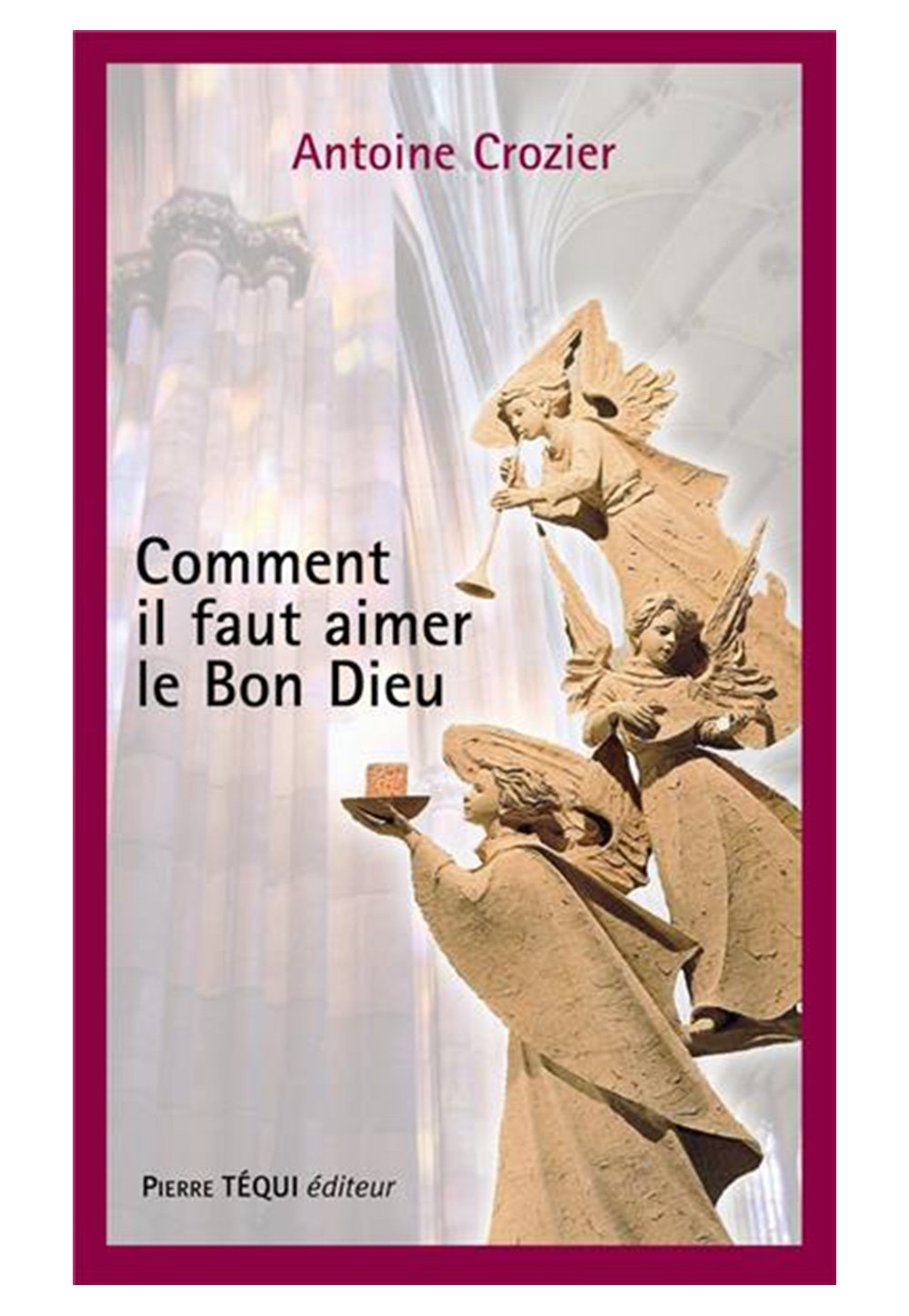 COMMENT IL FAUT AIMER LE BON DIEU