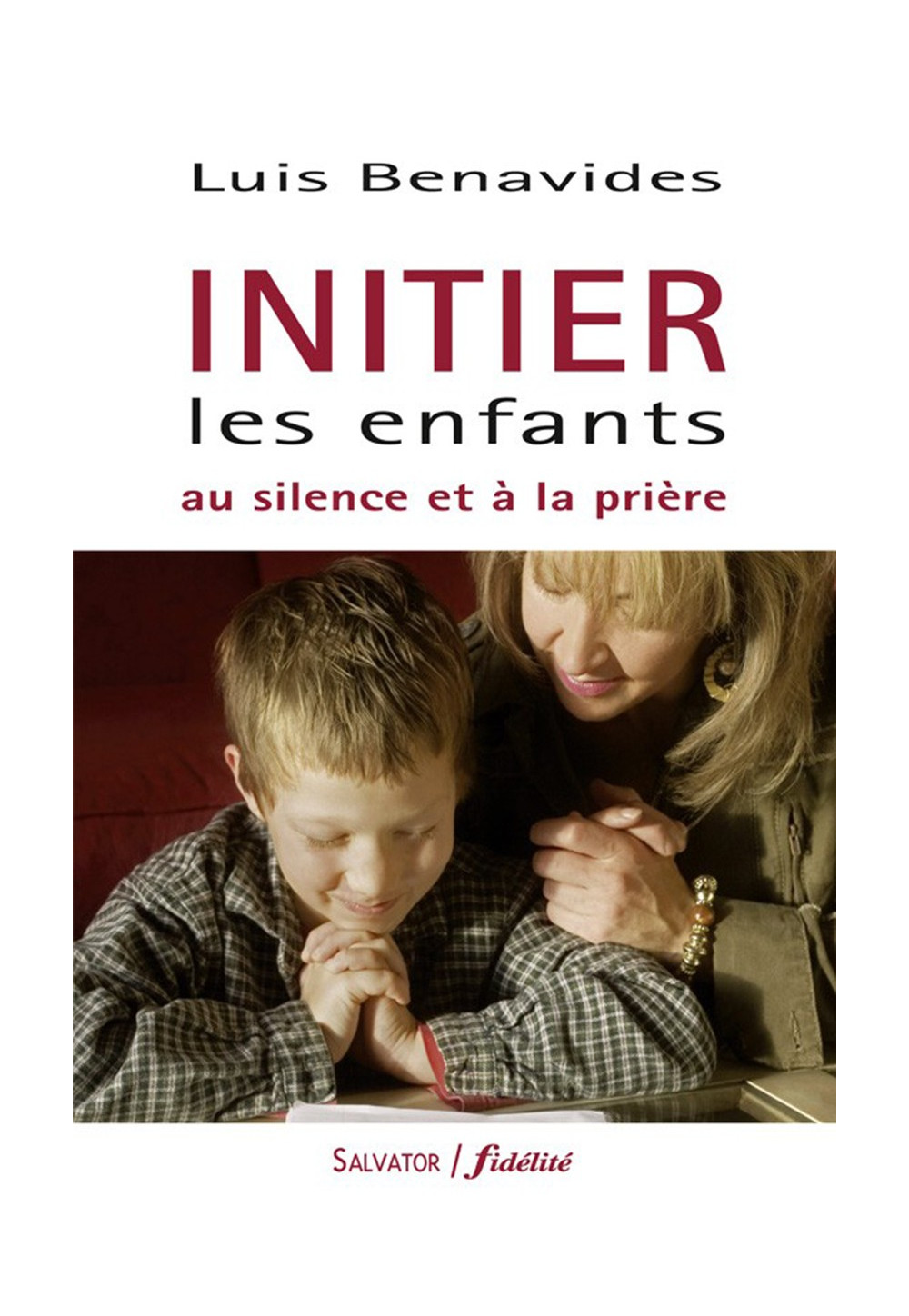 INITIER LES ENFANTS AU SILENCE ET A LA PRIERE