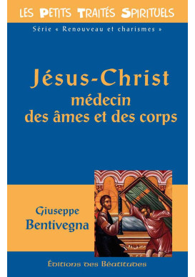 JÉSUS-CHRIST MÉDECIN DES AMES ET DES CORPS