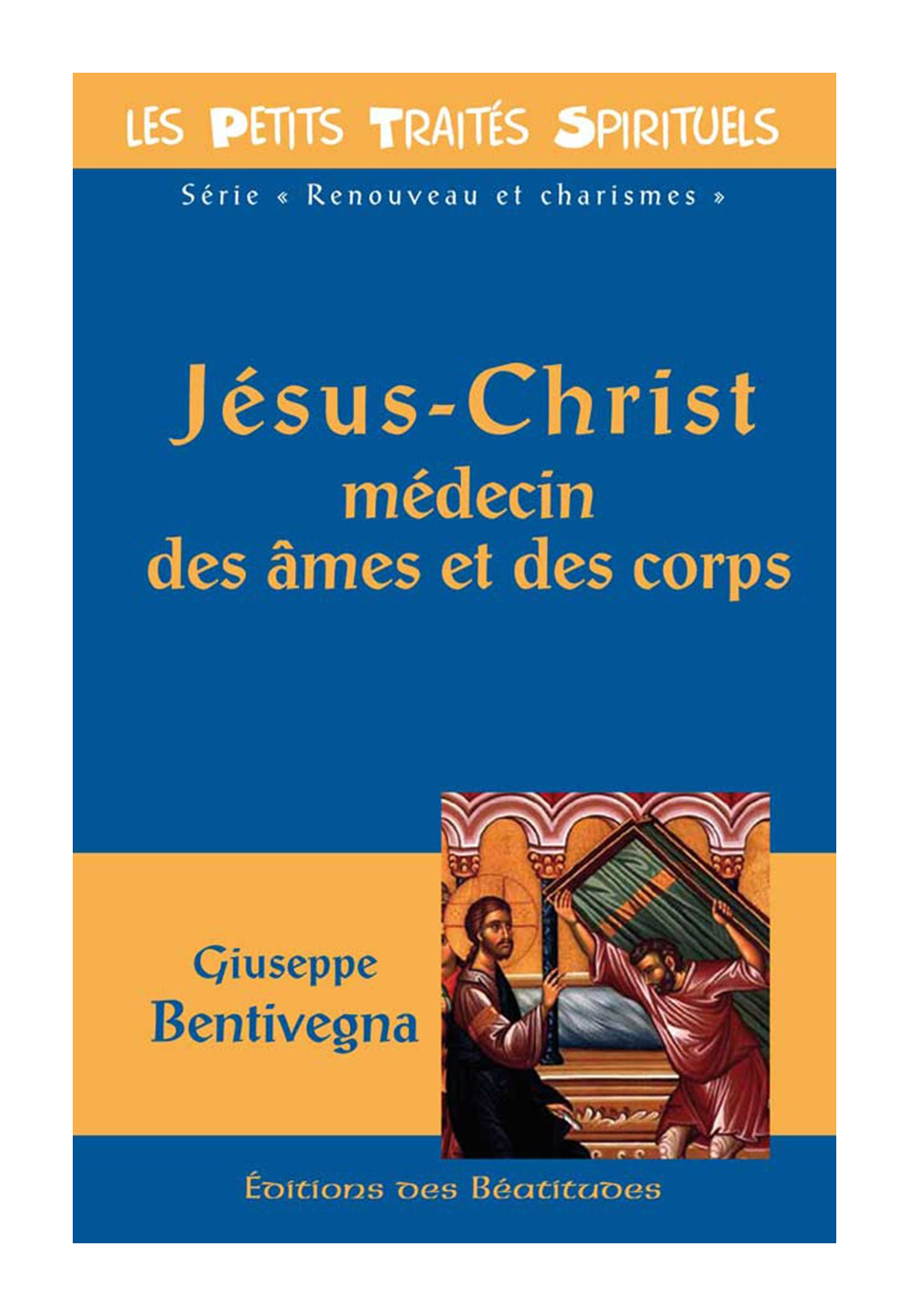 JÉSUS-CHRIST MÉDECIN DES AMES ET DES CORPS