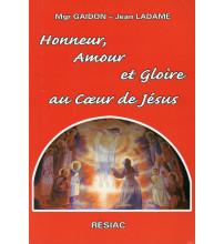 HONNEUR AMOUR ET GLOIRE AU CŒUR DE JESUS