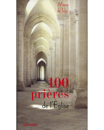 100 PRIERES DE L'EGLISE