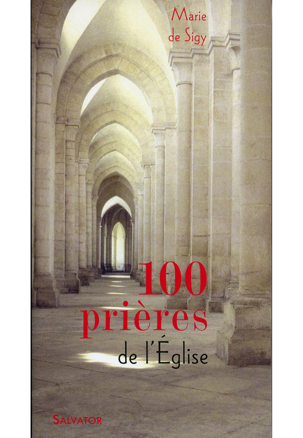 100 PRIERES DE L'EGLISE