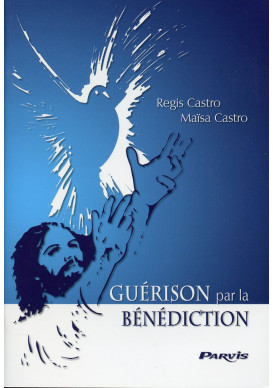 GUERISON PAR LA BENEDICTION