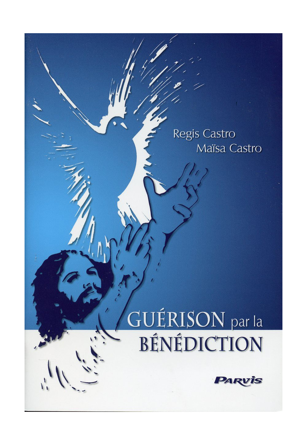 GUERISON PAR LA BENEDICTION