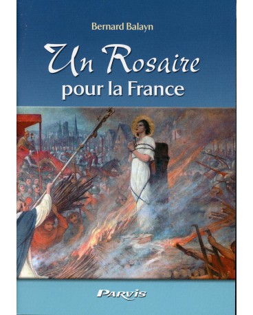 UN ROSAIRE POUR LA FRANCE avec Ste Jeanne d'Arc