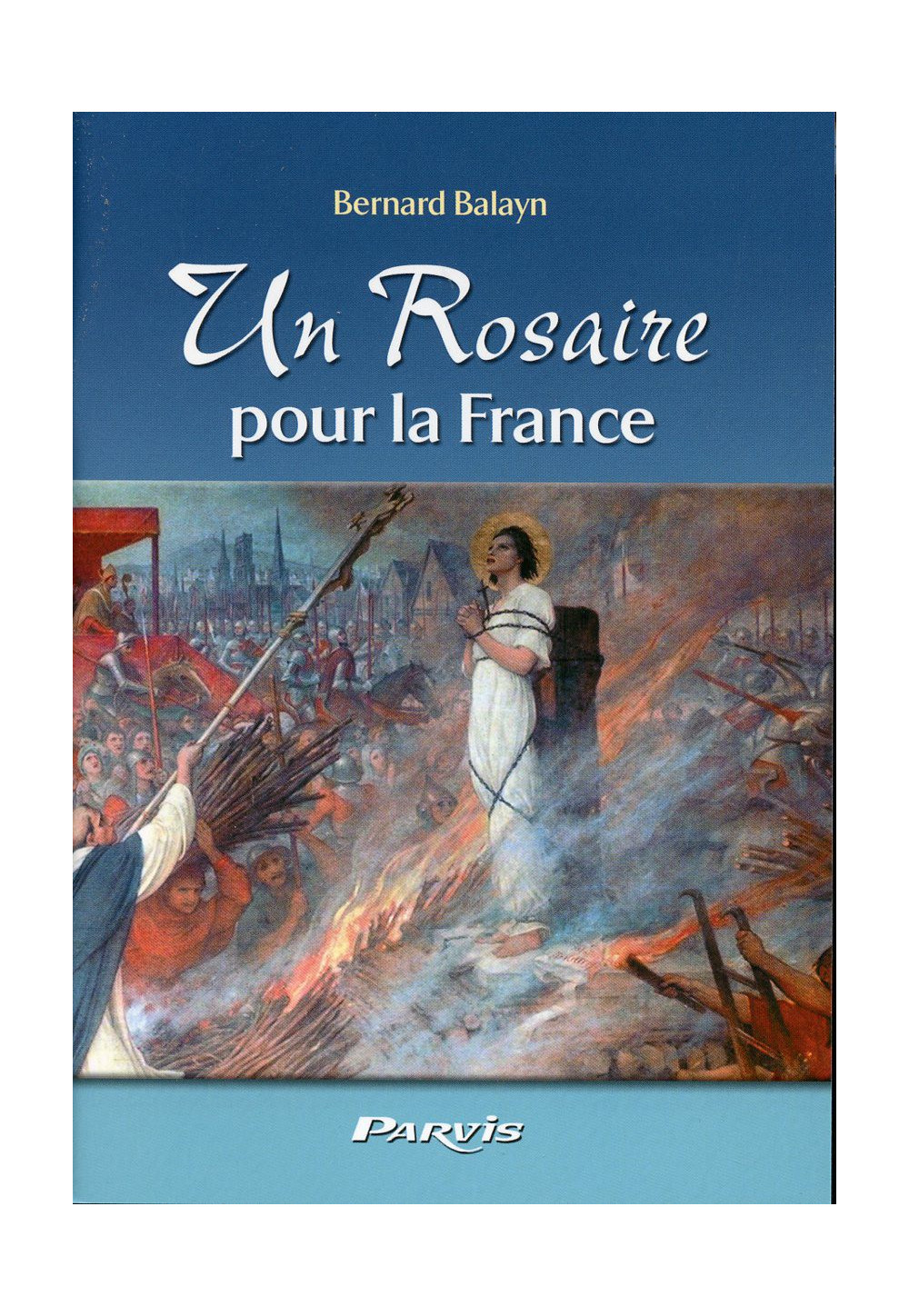 UN ROSAIRE POUR LA FRANCE avec Ste Jeanne d'Arc