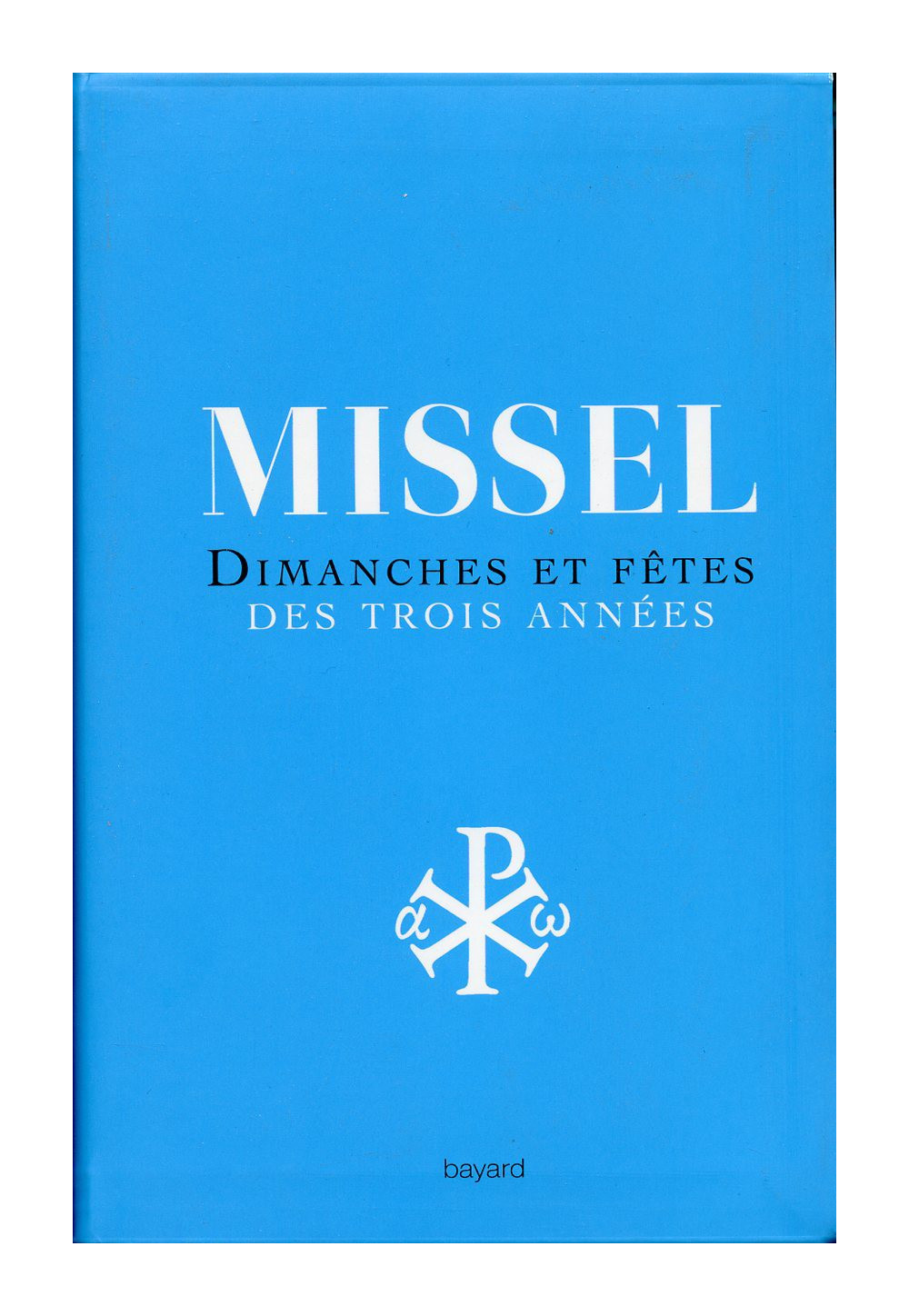 MISSEL DIMANCHES ET FÊTES DE TROIS ANNÉES