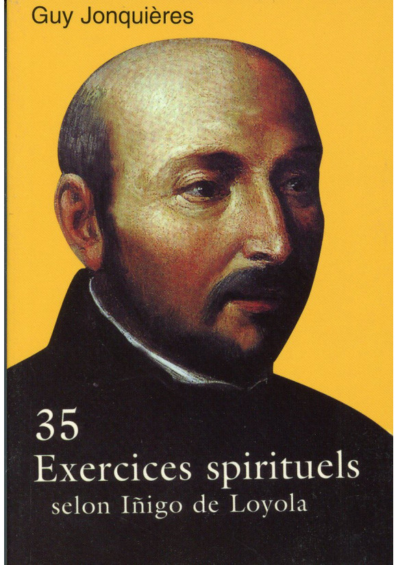 35 EXERCICES SPIRITUELS SELON INIGO DE LOYOLA