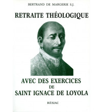 RETRAITE THEOLOGIQUE AVEC LES EXERCICES DE ST IGNACE DE LOYOLA