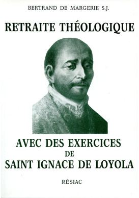 RETRAITE THEOLOGIQUE AVEC LES EXERCICES DE ST IGNACE DE LOYOLA