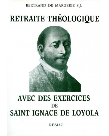 RETRAITE THEOLOGIQUE AVEC LES EXERCICES DE ST IGNACE DE LOYOLA