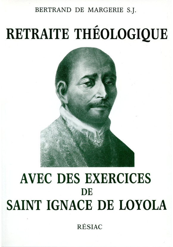 RETRAITE THEOLOGIQUE AVEC LES EXERCICES DE ST IGNACE DE LOYOLA