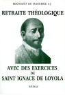 RETRAITE THEOLOGIQUE AVEC LES EXERCICES DE ST IGNACE DE LOYOLA