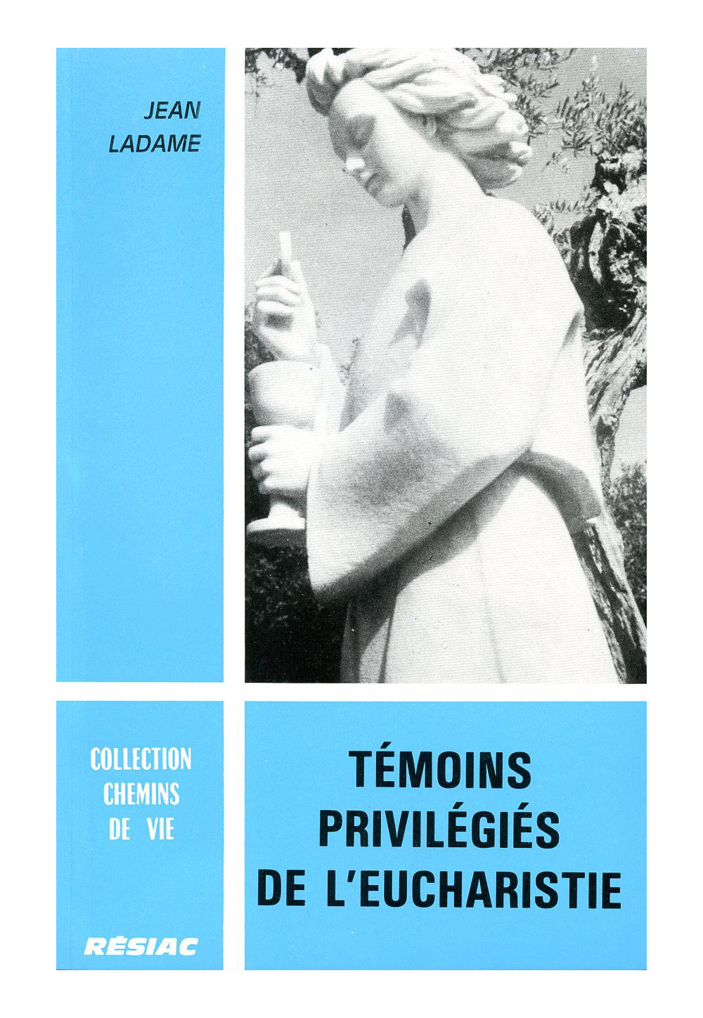 TEMOINS PRIVILEGIES DE L'EUCHARISTIE
