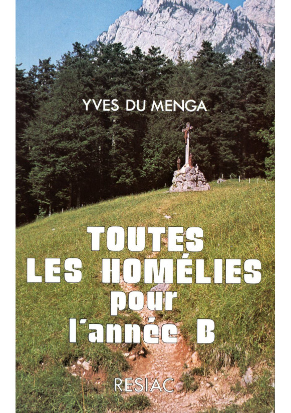 TOUTES LES HOMELIES POUR L'ANNEE B/ BROCHE