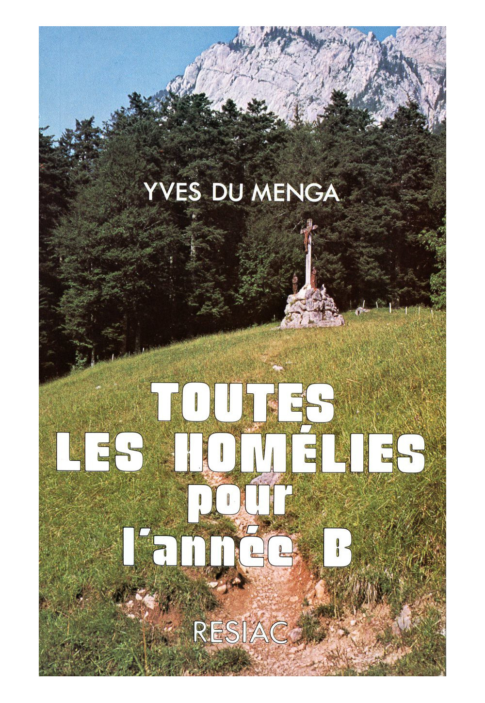 TOUTES LES HOMELIES POUR L'ANNEE B/ BROCHE