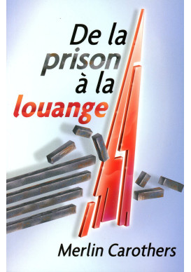 DE LA PRISON À LA LOUANGE