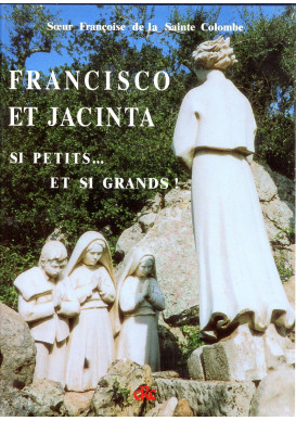 FRANCISCO ET JACINTA SI PETITS... ET SI GRANDS ! 