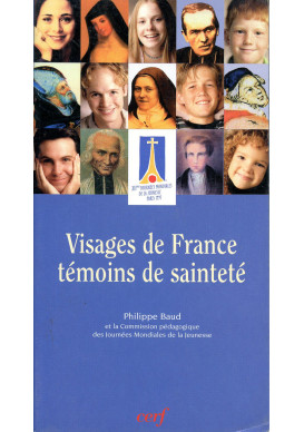 VISAGES DE FRANCE TEMOINS DE SAINTETE 