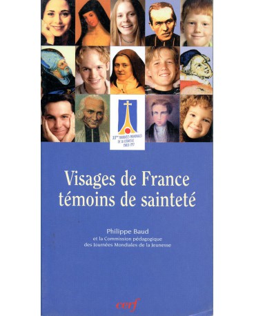 VISAGES DE FRANCE TEMOINS DE SAINTETE 