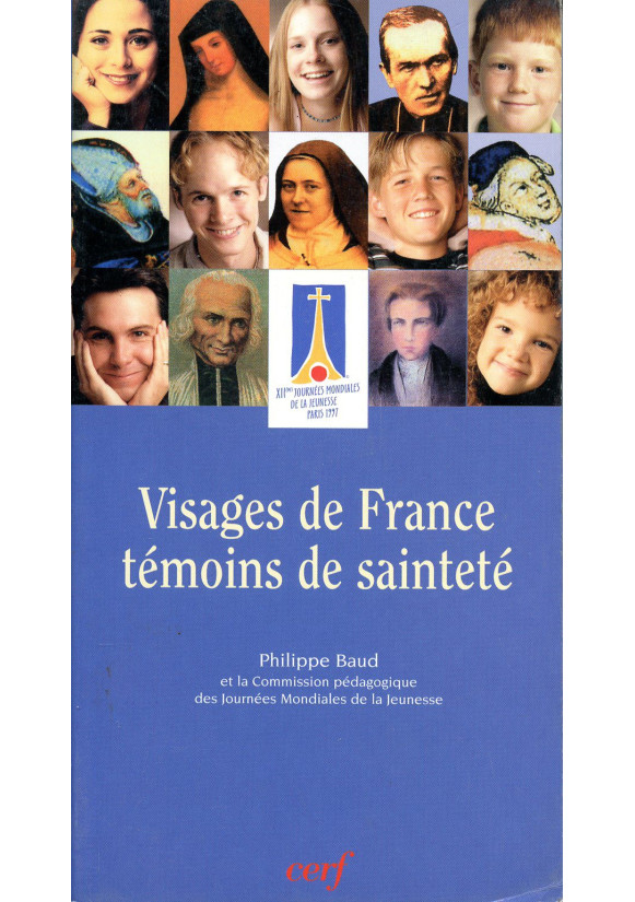 VISAGES DE FRANCE TEMOINS DE SAINTETE 