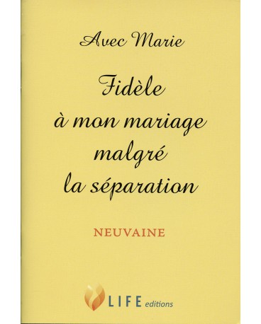 AVEC MARIE, FIDÈLE À MON MARIAGE MALGRÉ LA SÉPARATION