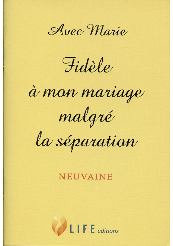 AVEC MARIE, FIDÈLE À MON MARIAGE MALGRÉ LA SÉPARATION