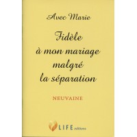 AVEC MARIE, FIDÈLE À MON MARIAGE MALGRÉ LA SÉPARATION