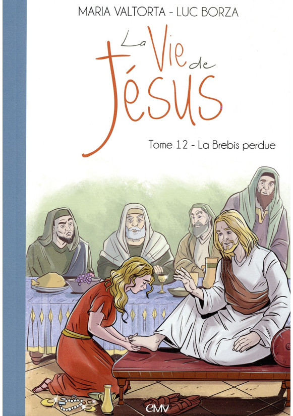 Maria Valtorta : LA VIE DE JÉSUS - Tome 12 : La brebis Perdue