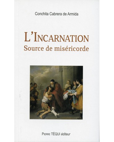 INCARNATION (L’) Source de miséricorde