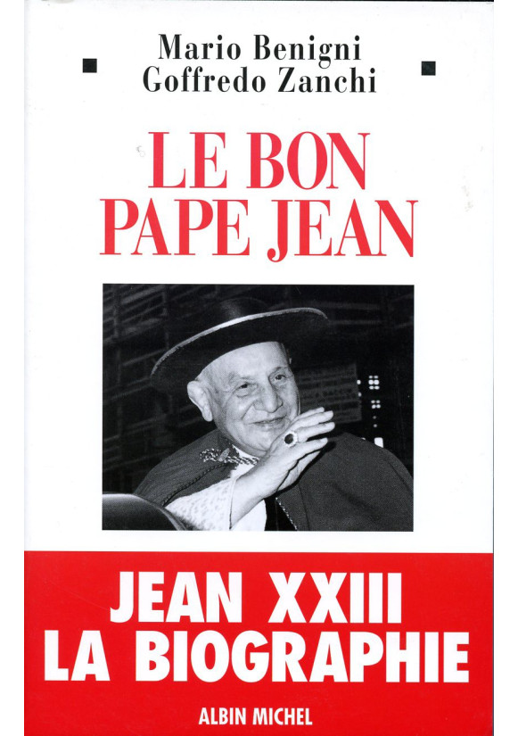 BON PAPE JEAN - JEAN XXIII LA BIOGRAPHIE