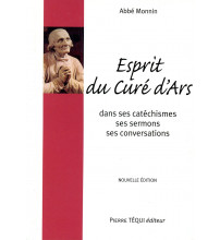 ESPRIT DU CURÉ D'ARS (L') dans ses catéchismes, ses sermons, ses conversations